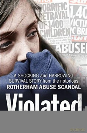 Violated: A Shocking and Harrowing Survival Story from the Notorious Rotherham Abuse Scandal - Sarah Wilson [KSIĄŻKA]
