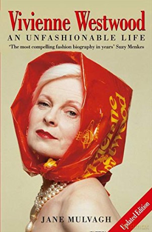 Vivienne Westwood: An Unfashionable Life - Jane Mulvagh [KSIĄŻKA]