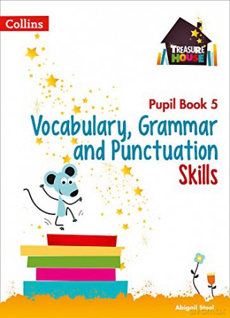 Vocabulary, Grammar and Punctuation Skills Pupil Book 5 (Treasure House) - Abigail Steel [KSIĄŻKA]