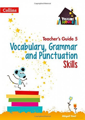Vocabulary, Grammar and Punctuation Skills Teacher's Guide 5 (Treasure House) - Abigail Steel [KSIĄŻKA]