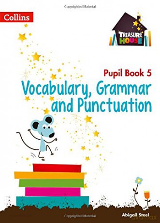 Vocabulary, Grammar and Punctuation Year 5 Pupil Book (Treasure House) - Abigail Steel [KSIĄŻKA]