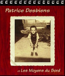 Patrice Desbiens: et Les moyens du bord [CD]