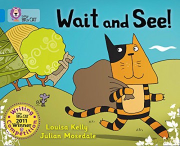 Wait and See!: Band 04/Blue (Collins Big Cat) - Louisa Kelly [KSIĄŻKA]