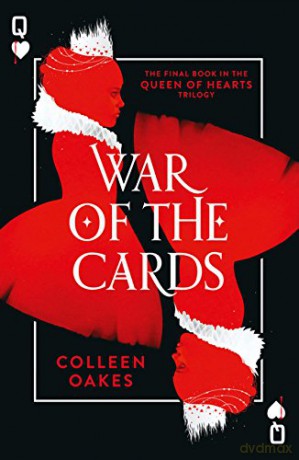 War of the Cards (Queen of Hearts, Book 3) - Colleen Oakes [KSIĄŻKA]
