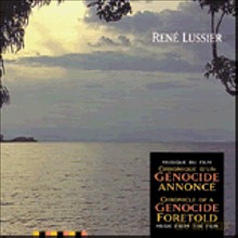 Rene Lussier: Chronique d'un genocide annonce [CD]