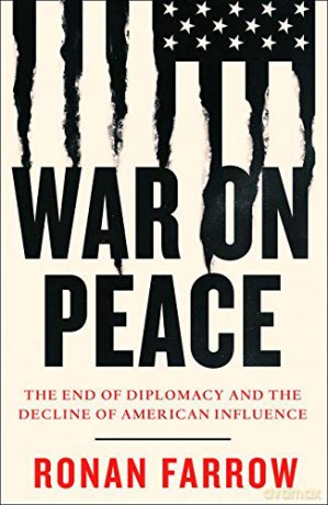 War on Peace: The End of Diplomacy and the Decline of American Influence - Ronan Farrow [KSIĄŻKA]