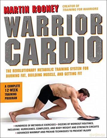 Warrior Cardio: The Revolutionary Metabolic Training System for Burning Fat, Building Muscle, and Getting Fit - Martin Rooney [KSIĄŻKA]