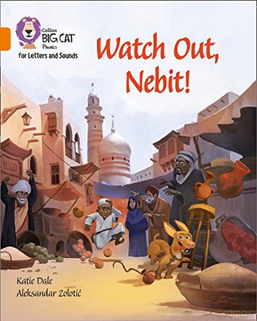 Watch Out, Nebit!: Band 06/Orange (Collins Big Cat Phonics for Letters and Sounds) - Katie Dale [KSIĄŻKA]