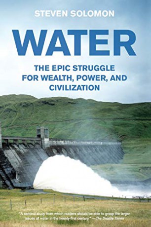 Water: The Epic Struggle for Wealth, Power, and Civilization - Steven Solomon [KSIĄŻKA]