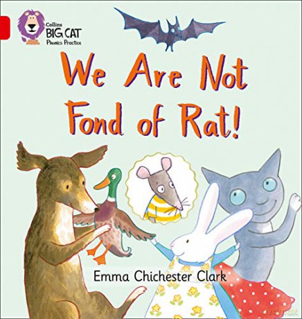 We Are Not Fond of Rat: A rhyming story about making friends: Blue/Band 4 (Collins Big Cat Phonics) - Emma Chichester Clark [KSIĄŻKA]