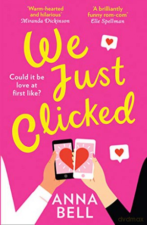We Just Clicked: the most laugh out loud, hilarious and feel good romantic comedy of 2020! - Anna Bell [KSIĄŻKA]