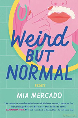Weird but Normal: Essays - Mia Mercado [KSIĄŻKA]