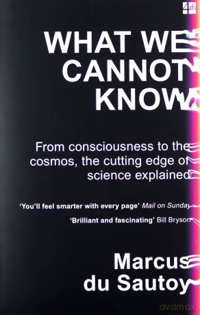 What We Cannot Know: From consciousness to the cosmos, the cutting edge of science explained - Marcus du Sautoy [KSIĄŻKA]