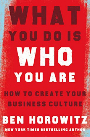 What You Do Is Who You Are: How to Create Your Business Culture - Ben Horowitz [KSIĄŻKA]
