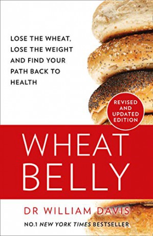 Wheat Belly: Lose the Wheat, Lose the Weight and Find Your Path Back to Health - William Davis MD [KSIĄŻKA]