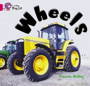Wheels: This non-fiction picture book takes a look at all sorts of wheels.: Band 01b/Pink B (Collins Big Cat) - Frances Ridley [KSIĄŻKA]