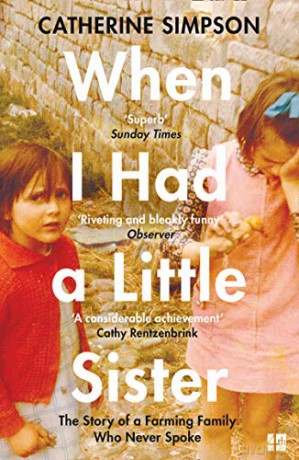 When I Had a Little Sister: The Story of a Farming Family Who Never Spoke - Catherine Simpson [KSIĄŻKA]