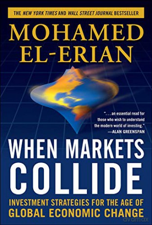 When Markets Collide: Investment Strategies for the Age of Global Economic Change - Mohamed El-Erian [KSIĄŻKA]