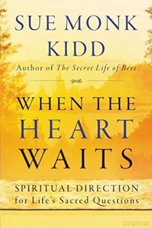 When the Heart Waits: Spiritual Direction for Life's Sacred Questions (Plus) - Sue Monk Kidd [KSIĄŻKA]