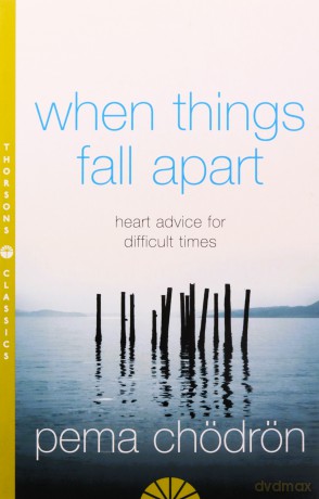 When Things Fall Apart: Heart Advice for Difficult Times - Pema Chödrön [KSIĄŻKA]