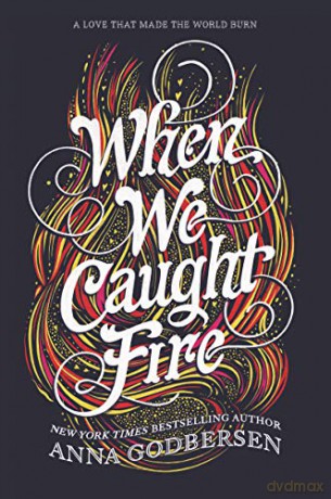 When We Caught Fire - Anna Godbersen [KSIĄŻKA]