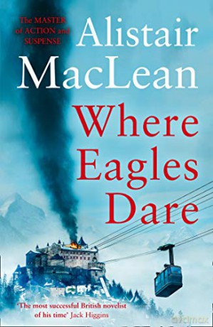 Where Eagles Dare - Alistair MacLean [KSIĄŻKA]