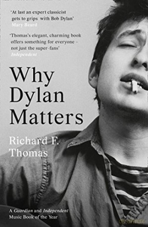 Why Dylan Matters - Richard F. Thomas [KSIĄŻKA]