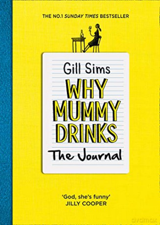 Why Mummy Drinks: The Journal: The Sunday Times Number One Bestselling Author - Gill Sims [KSIĄŻKA]