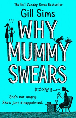 Why Mummy Swears: The Sunday Times Number One Bestseller - Gill Sims [KSIĄŻKA]