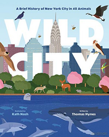 Wild City: A Brief History of New York City in 40 Animals - Thomas Hynes [KSIĄŻKA]