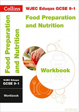 WJEC Eduqas GCSE 9-1 Food Preparation and Nutrition Workbook (Collins GCSE 9-1 Revision): For the 2022 exams (Collins GCSE Grade 9-1 Revision) [KSIĄŻKA]