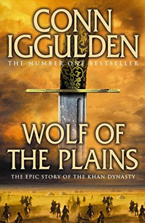 Wolf of the Plains (Conqueror): Book 1 - Conn Iggulden [KSIĄŻKA]