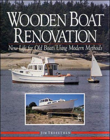 Wooden Boat Renovation: New Life for Old Boats Using Modern Methods - Jim Trefethen [KSIĄŻKA]