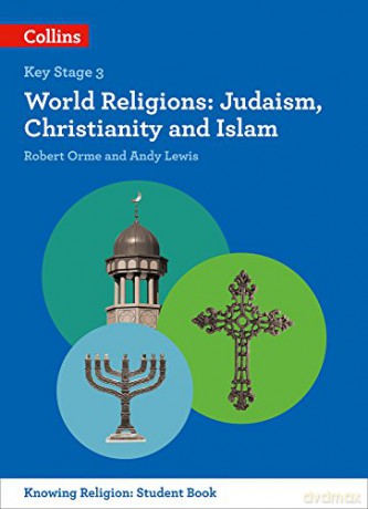 World Religions: Judaism, Christianity and Islam (KS3 Knowing Religion) - Andy Lewis [KSIĄŻKA]