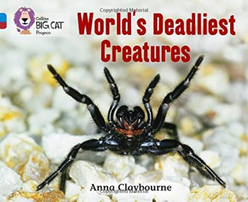 World's Deadliest Creatures: Band 04 Blue/Band 14 Ruby (Collins Big Cat Progress) - Anna Claybourne [KSIĄŻKA]