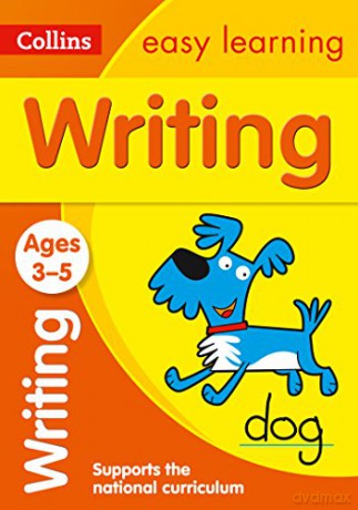 Writing Ages 3-5: Reception English Home Learning and School Resources from the Publisher of Revision Practice Guides, Workbooks, and Activities. (Collins Easy Learning Preschool) [KSIĄŻKA]