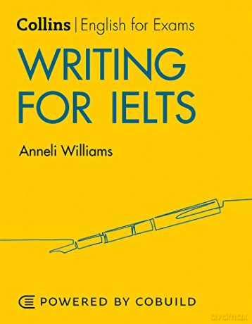 Writing for IELTS (With Answers): IELTS 5-6+ (B1+) (Collins English for IELTS) - Anneli Williams [KSIĄŻKA]