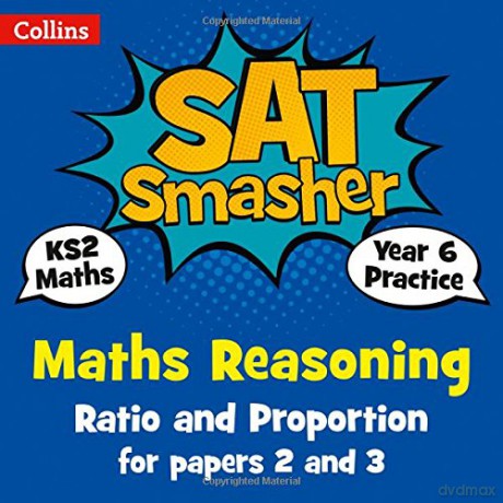Year 6 Maths Reasoning - Ratio and Proportion for papers 2 and 3: for the 2020 tests (Collins KS2 SATs Smashers) [KSIĄŻKA]