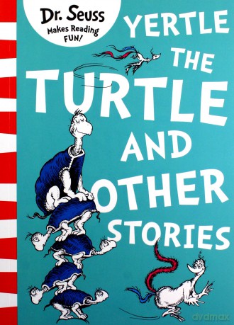 Yertle the Turtle and Other Stories - Dr. Seuss [KSIĄŻKA]