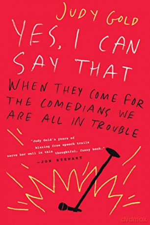 Yes, I Can Say That: When They Come for the Comedians, We Are All in Trouble - Judy Gold [KSIĄŻKA]