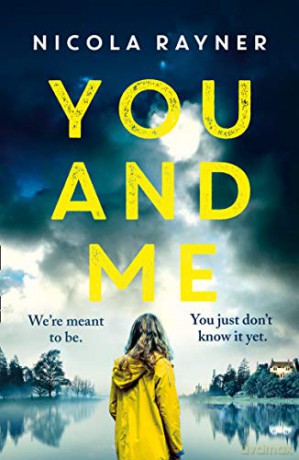 You and Me: A gripping psychological thriller with twists you won't see coming - Nicola Rayner [KSIĄŻKA]