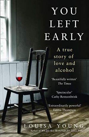 You Left Early: A True Story of Love and Alcohol - Louisa Young [KSIĄŻKA]