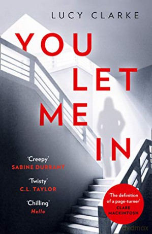 YOU LET ME IN: The No. 1 bestseller, a chilling, unputdownable page-turner - Lucy Clarke [KSIĄŻKA]