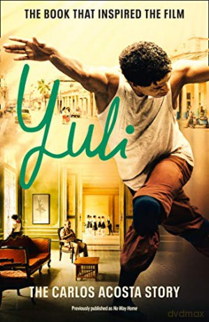 Yuli: The Carlos Acosta Story - Carlos Acosta [KSIĄŻKA]