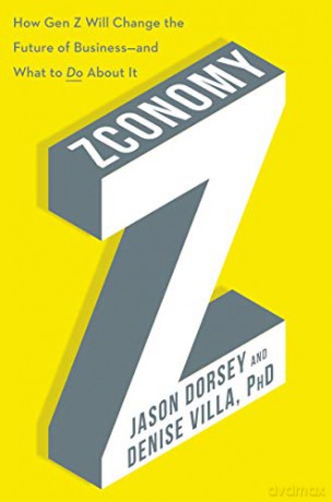 Zconomy: How Gen Z Will Change the Future of Business-and What to Do About It - Jason R. Dorsey [KSIĄŻKA]