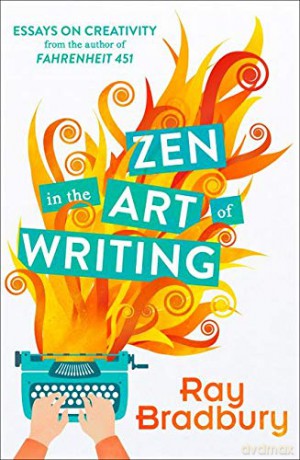 Zen in the Art of Writing - Ray Bradbury [KSIĄŻKA]