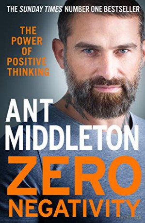 Zero Negativity: The Power of Positive Thinking - Ant Middleton [KSIĄŻKA]