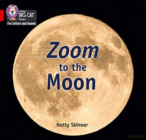 Zoom to the Moon: Band 02B/Red B (Collins Big Cat Phonics for Letters and Sounds) - Hatty Skinner [KSIĄŻKA]