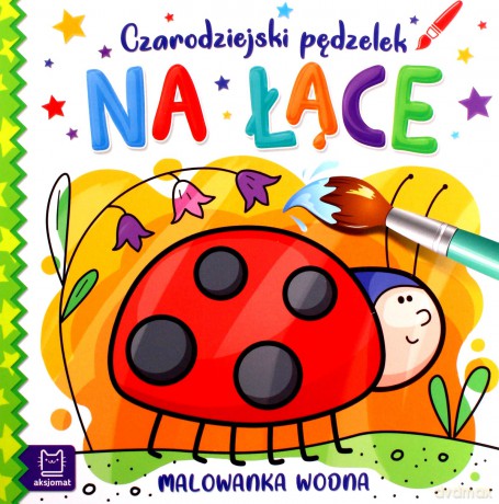 Czarodziejski pędzelek. Na łące. Malowanka wodna [KSIĄŻKA]
