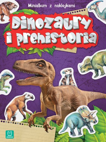 Dinozaury i prehistoria. Minialbum z naklejkami [KSIĄŻKA]